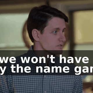 so we won't have to play the name game.