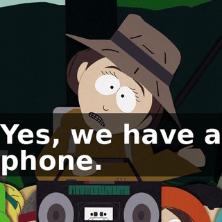 Yes, we have a phone.