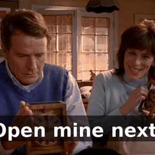 Open mine next.