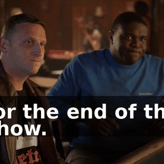 for the end of the show.