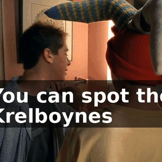 You can spot the Krelboynes
