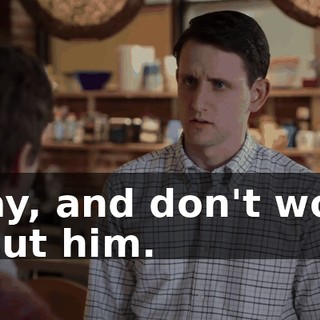 Okay, and don't worry about him.