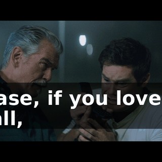 Please, if you love me at all,
