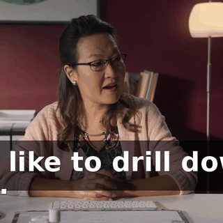 I'd like to drill down on.