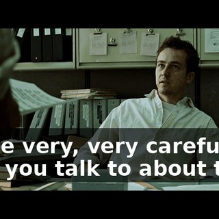 I'd be very, very careful who you talk to about that.