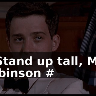 # Stand up tall, Mrs. Robinson #