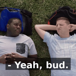 - Yeah, bud.