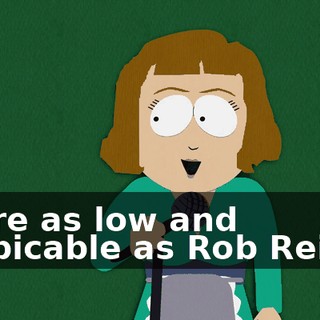 We're as low and despicable as Rob Reiner.