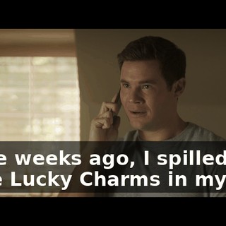 Three weeks ago, I spilled some Lucky Charms in my bed,