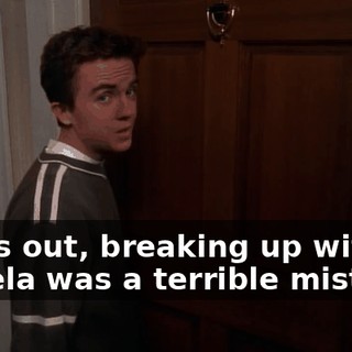 Turns out, breaking up with Angela was a terrible mistake.