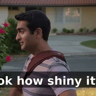 Look how shiny it is.