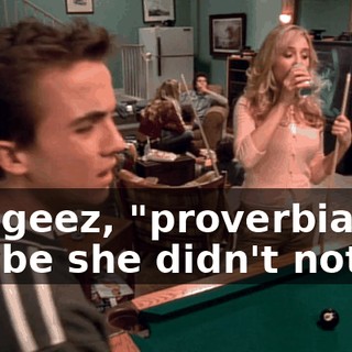 Oh, geez, "proverbial"? Maybe she didn't notice.