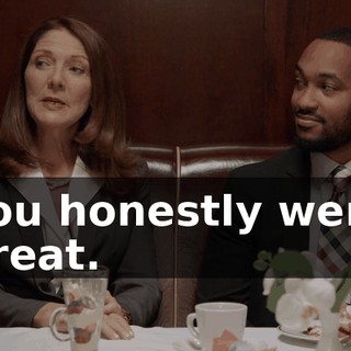 You honestly were great.