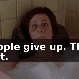 People give up. They quit.