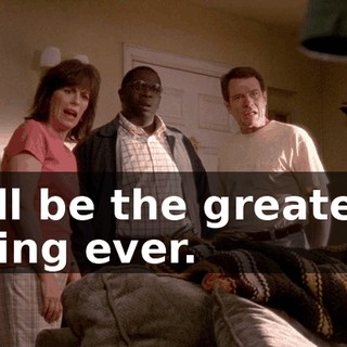 It'll be the greatest thing ever.
