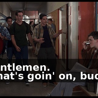 - Gentlemen. - What's goin' on, buddy?