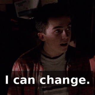 I can change.
