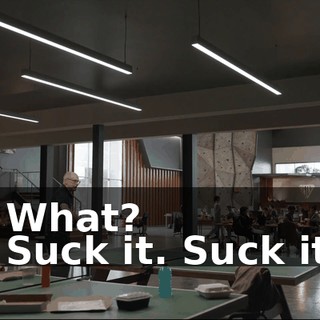 - What? - Suck it. Suck it.