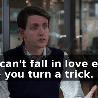 you can't fall in love every time you turn a trick.