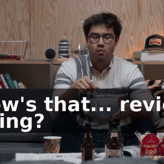 How's that... review going?
