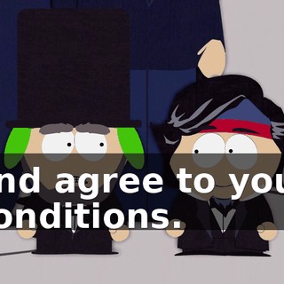 and agree to your conditions.