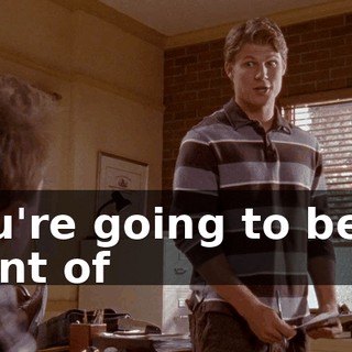 You're going to be in front of