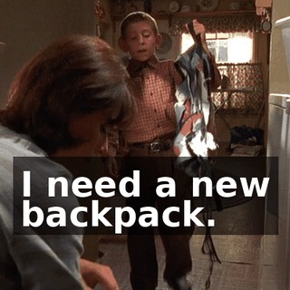 I need a new backpack.