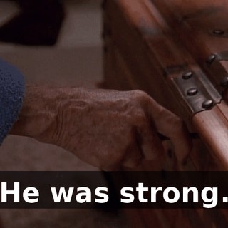He was strong.