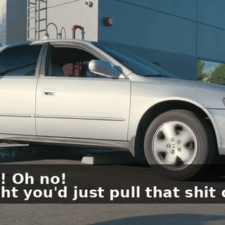 -Oh no! Oh no! -Thought you'd just pull that shit on me?