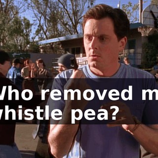 Who removed my whistle pea?