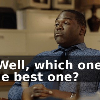- Well, which one's the best one?