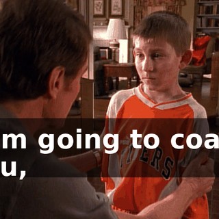 I am going to coach you,
