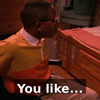 You like...