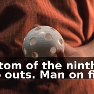 Bottom of the ninth. Two outs. Man on first.