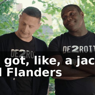 You got, like, a jacked Ned Flanders