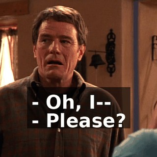 - Oh, I-- - Please?
