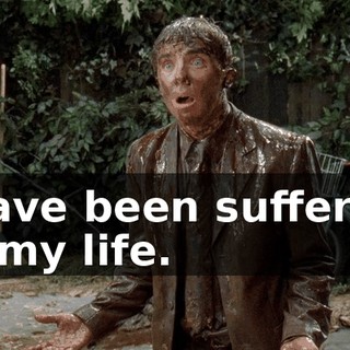 I have been suffering all my life.