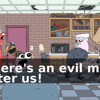There's an evil man after us!