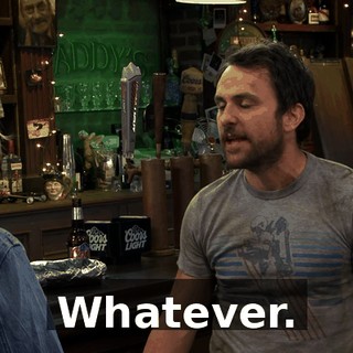 Whatever.