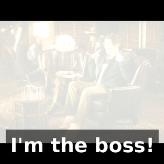 I'm the boss!