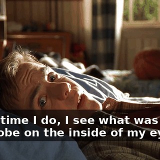 Every time I do, I see what was under that robe on the inside of my eyelids.