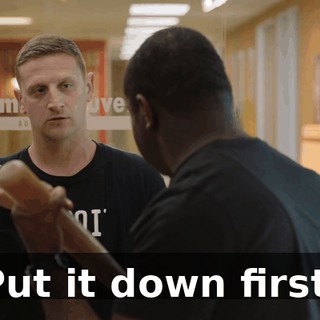Put it down first.
