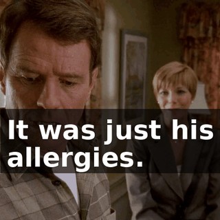 It was just his allergies.
