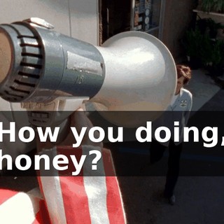 How you doing, honey?