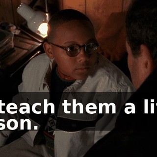 I'll teach them a little lesson.