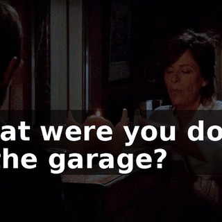What were you doing in the garage?