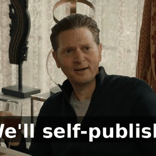 We'll self-publish.