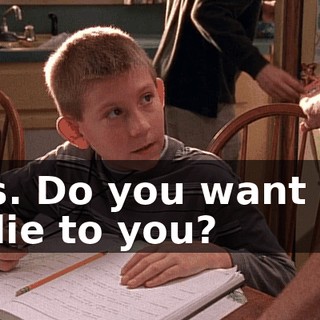 Yes. Do you want me to lie to you?