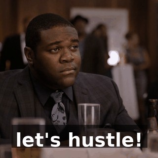let's hustle!