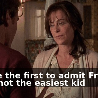 I'll be the first to admit Francis was not the easiest kid